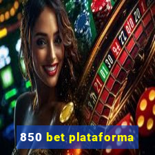 850 bet plataforma